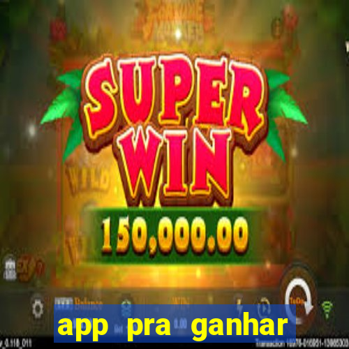 app pra ganhar dinheiro jogando